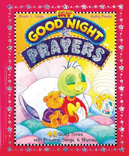 Imagen de archivo de My Good Night Prayers: 45 Quiet Times With Prayers, Songs & Rhymes a la venta por Once Upon A Time Books