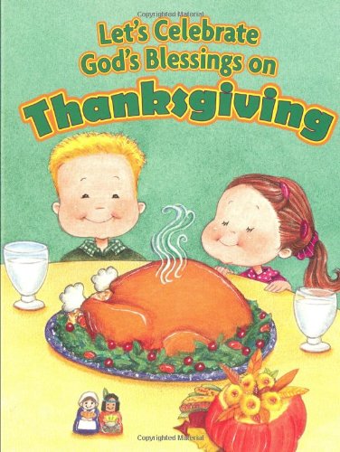 Stock image for Lets Celebrate Gods Blessings on Thanksgiving (Holiday Discovery Series) for sale by Wonder Book