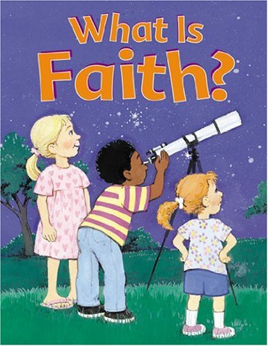 What Is Faith (Faith Discovery Series) (9780784713969) by Standard Publishing