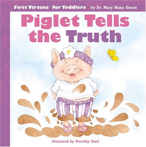 Stock image for Piglet Tells the Truth (First Virtues for Toddlers) for sale by Front Cover Books