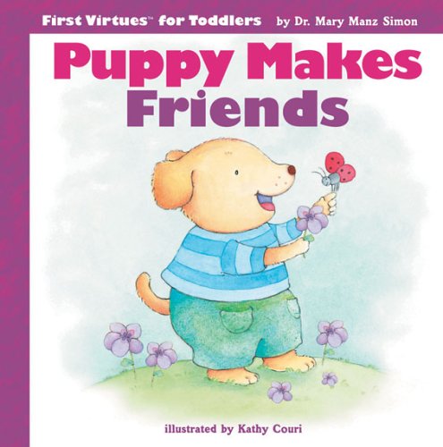Stock image for Puppy Makes Friends (First Virtues for Toddlers) for sale by HPB-Emerald