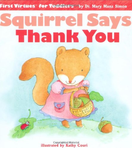 Stock image for Squirrel Says Thank You (First Virtues for Toddlers) for sale by HPB-Emerald