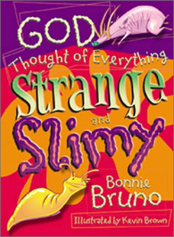 Imagen de archivo de God Thought Of Everything Strange And Slimy a la venta por Your Online Bookstore