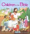 Beispielbild fr Children In The Bible zum Verkauf von Wonder Book