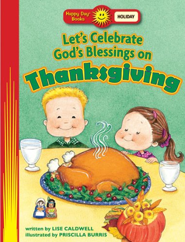 Stock image for Let's Celebrate God's Blessings On Thanksgiving (Happy Day? Books: Holiday & Seasonal) for sale by SecondSale