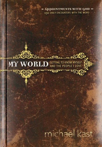 9780784715413: My World: Getting to Know Myself and the People I Love (Appointments with God)