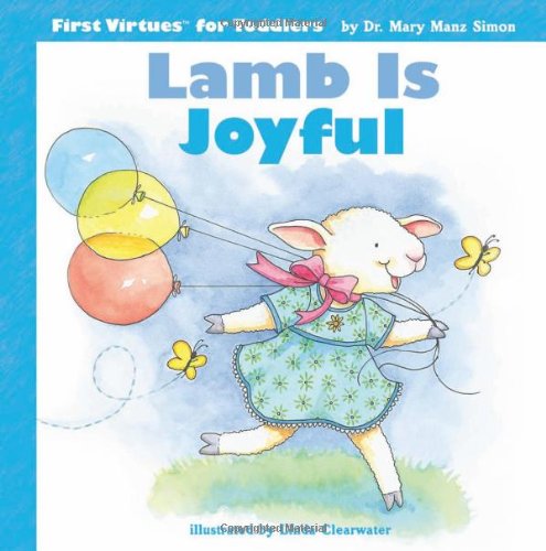 Stock image for Lamb Is Joyful (First Virtues for Toddlers) for sale by SecondSale