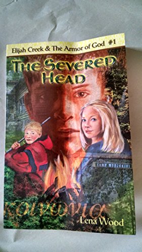Beispielbild fr The Severed Head (Elijah Creek & The Armor of God #1) zum Verkauf von Your Online Bookstore