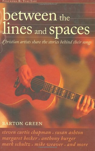 Stock image for Between The Lines And Spaces: Christian artists share the stories behind their songs for sale by Front Cover Books