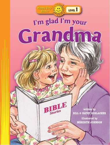 9780784716861: I'm Glad I'm Your Grandma (Happy Day Books: Level 1)