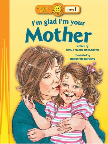 9780784716878: I'm Glad I'm Your Mother (Happy Day Books: Level 1)