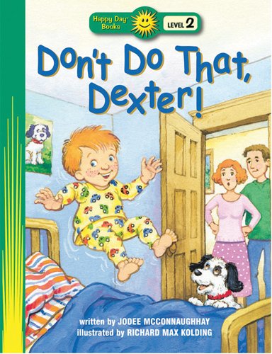 Stock image for Don't Do That, Dexter! (Happy Day Books: Level 2) for sale by Your Online Bookstore