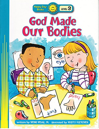 Stock image for God Made Our Bodies (Happy Day� Books: Level 3) for sale by Wonder Book