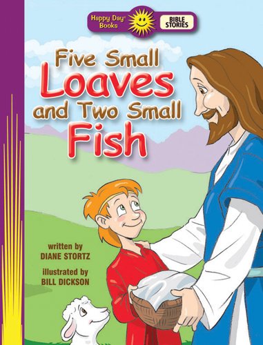 Beispielbild fr Five Small Loaves and Two Small Fish (Happy Day� Books: Bible Stories) zum Verkauf von Wonder Book