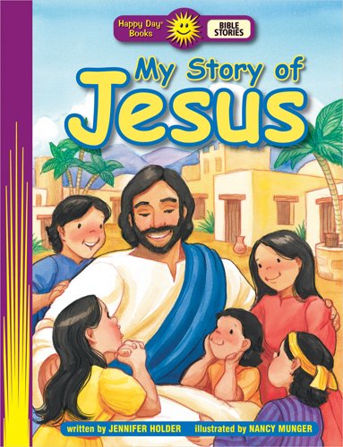 Stock image for My Story of Jesus (Happy Day� Books: Bible Stories) for sale by Wonder Book