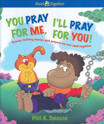 Beispielbild fr You Pray for Me, I'll Pray for You! : Tummy Tickling Stories and Prayers We Can Read Together zum Verkauf von Better World Books