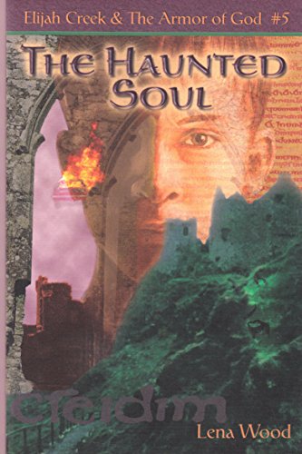Beispielbild fr The Haunted Soul (Elijah Creek & The Armor of God) zum Verkauf von SecondSale