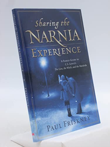 Stock image for Sharing the Narnia Experience: A Family Guide to C. S. Lewis's the Lion, the Witch, and the Wardrobe for sale by Reliant Bookstore