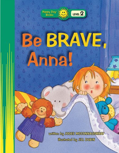 Stock image for Be Brave, Anna! (Happy Day Books: Level 2) for sale by Gulf Coast Books