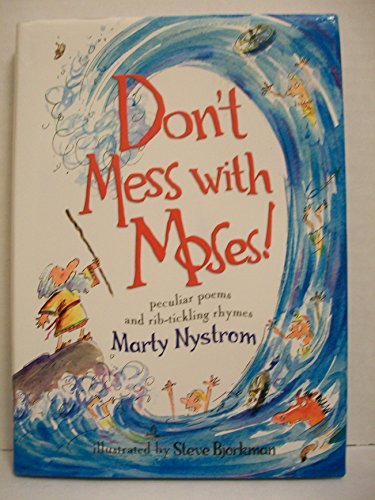 Beispielbild fr Don't Mess With Moses!: Peculiar Poems and Rib-Tickling Rhymes zum Verkauf von Wonder Book