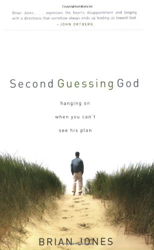 Stock image for Second Guessing God : Hanging on When You Can't See His Plan for sale by Better World Books