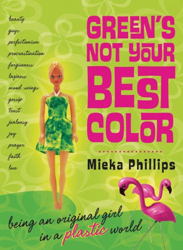 Beispielbild fr Green's Not Your Best Color: Being an Original Girl in a Plastic World zum Verkauf von BooksRun