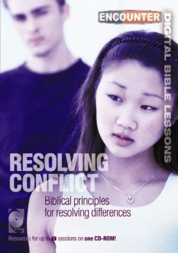 Resolving Conflict: Biblical Principles for Resolving Differences (Encounter Digital Bible Lessons)