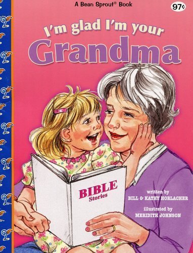 IM GLAD IM/GRDMOTHER 97-HD (9780784719206) by Bill Horlacher; Kathy Horlacher