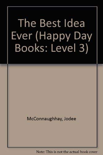 The Best Idea Ever (Happy DayÂ® Books: Level 3) (9780784719299) by McConnaughhay, JoDee