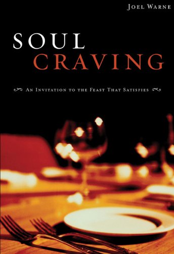 Beispielbild fr Soul Craving : An Invitation to the Feast That Satisfies zum Verkauf von Better World Books