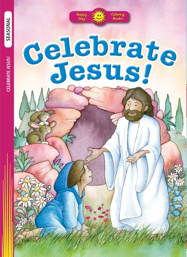 Celebrate Jesus! (Happy DayÂ® Coloring Books: Seasonal) (9780784720394) by Publishing, Standard