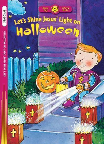 Let s Shine Jesus Light on Halloween (Happy DayÂ® Coloring Books: Seasonal) (9780784720516) by Publishing, Standard