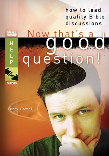 Beispielbild fr Now That�s a Good Question!: How to Lead Quality Bible Discussions (Small Group Help Guides) zum Verkauf von Wonder Book
