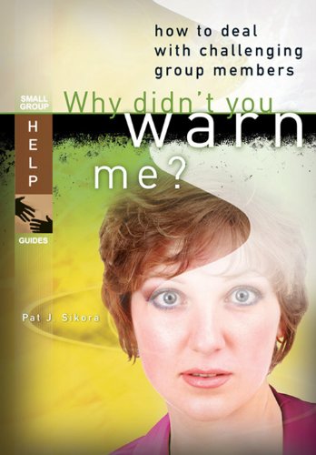 Beispielbild fr Why Didn't You Warn Me? : How to Deal with Challenging Group Members zum Verkauf von Better World Books