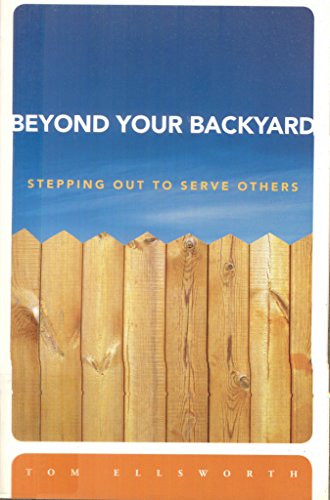 9780784721087: Beyond Your Backyard: Stepping Out to Serve Others