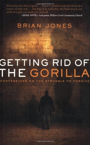 Stock image for Getting Rid of the Gorilla: Confessions on the Struggle to Forgive for sale by SecondSale