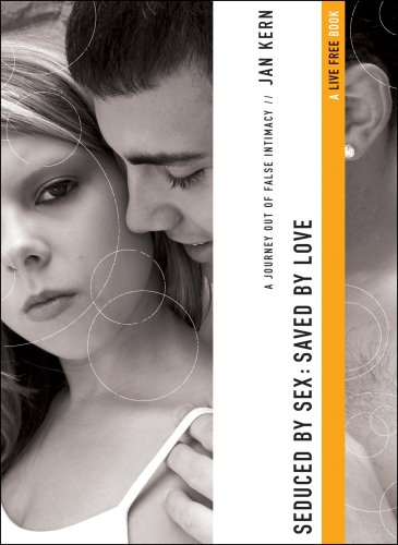 Stock image for Seduced by Sex, Saved by Love: A Journey Out of False Intimacy (Live Free) for sale by Zoom Books Company