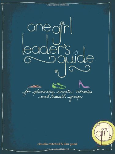 Stock image for One Girl Leader's Guide: For Planning Events, Retreats, and Small Groups for sale by Irish Booksellers