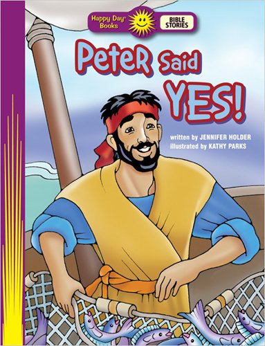 Imagen de archivo de Peter Said Yes! (Happy Day® Books: Bible Stories) a la venta por Reliant Bookstore