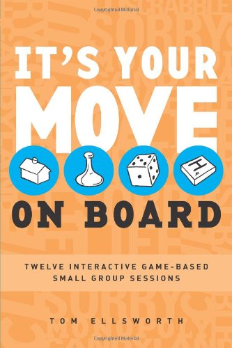 Beispielbild fr It?s Your Move--on Board: 12 Interactive Game-based Small Group Sessions zum Verkauf von HPB-Diamond