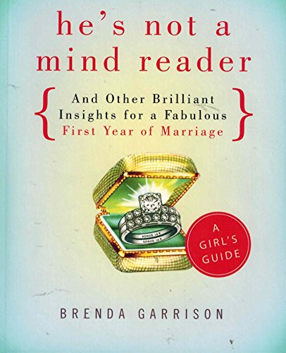 9780784725627: He's Not a Mind Reader and Other Brilliant Insights for a Fabulous First Year of Marriage