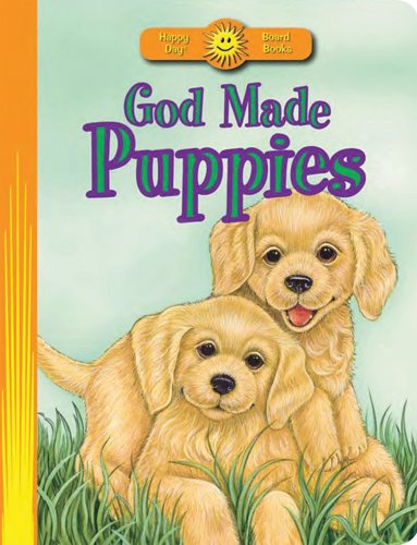 Stock image for God Made Puppies (Happy Day Board Books) for sale by Your Online Bookstore