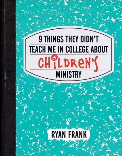 Stock image for 9 Things They Didn't Teach Me in College About Children's Ministry for sale by Gulf Coast Books