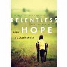 Stock image for Relentless Hope: Extracting the Precious from the Worthless for sale by Gulf Coast Books