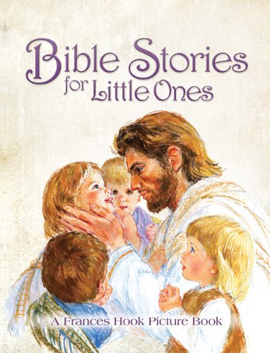 Stock image for Bible Stories for Little Ones: A Fances Hook Picture Book for sale by ThriftBooks-Atlanta