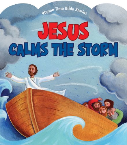 Beispielbild fr Jesus Calms the Storm (Rhyme Time Bible Stories) zum Verkauf von HPB-Diamond