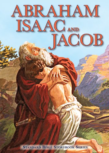 Abraham, Isaac, and Jacob (Standard Bible Storybook Series) (9780784735633) by Larsen, Carolyn