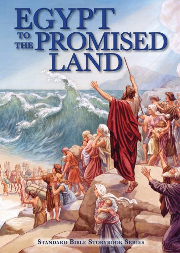 Egypt to the Promised Land (Standard Bible Storybook Series) (9780784735640) by Larsen, Carolyn