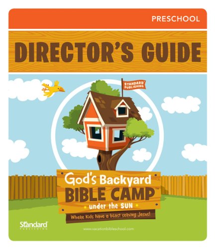 9780784737439: God's Backyard Bible Camp Under the Sun Preschool Director's Guide: Your Complete Preschool Playground Planning Guide!