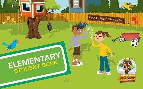 9780784737507: Elementary (God's Backyard Bible Camp Under the Sun: Where Kids Have a Blast Serving Jesus!)